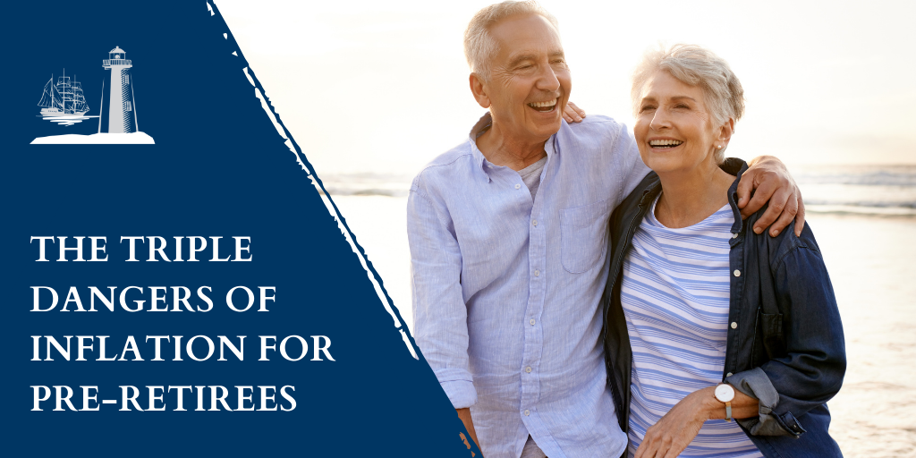 The Triple Dangers of Inflation for Pre-Retirees