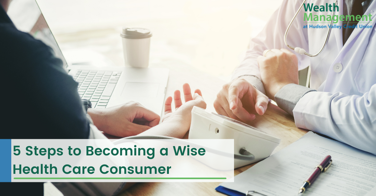 5 Steps to Becoming a Wise Health Care Consumer