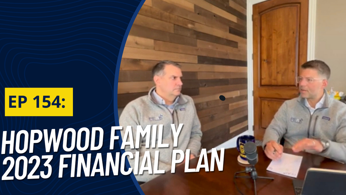 EP 159: Hopwood Family 2023 Financial Plan