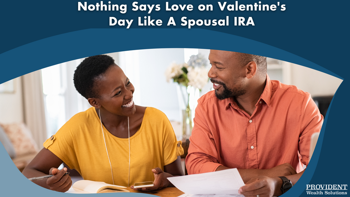 Nothing Says Love on Valentine's Day Like a Spousal IRA