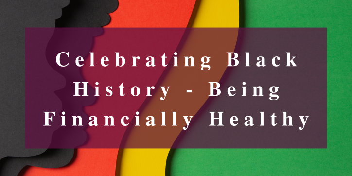 Celebrating Black History Month: Be Financially Healthy