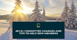 401(k) Committee Changes and Tips to Help New Members