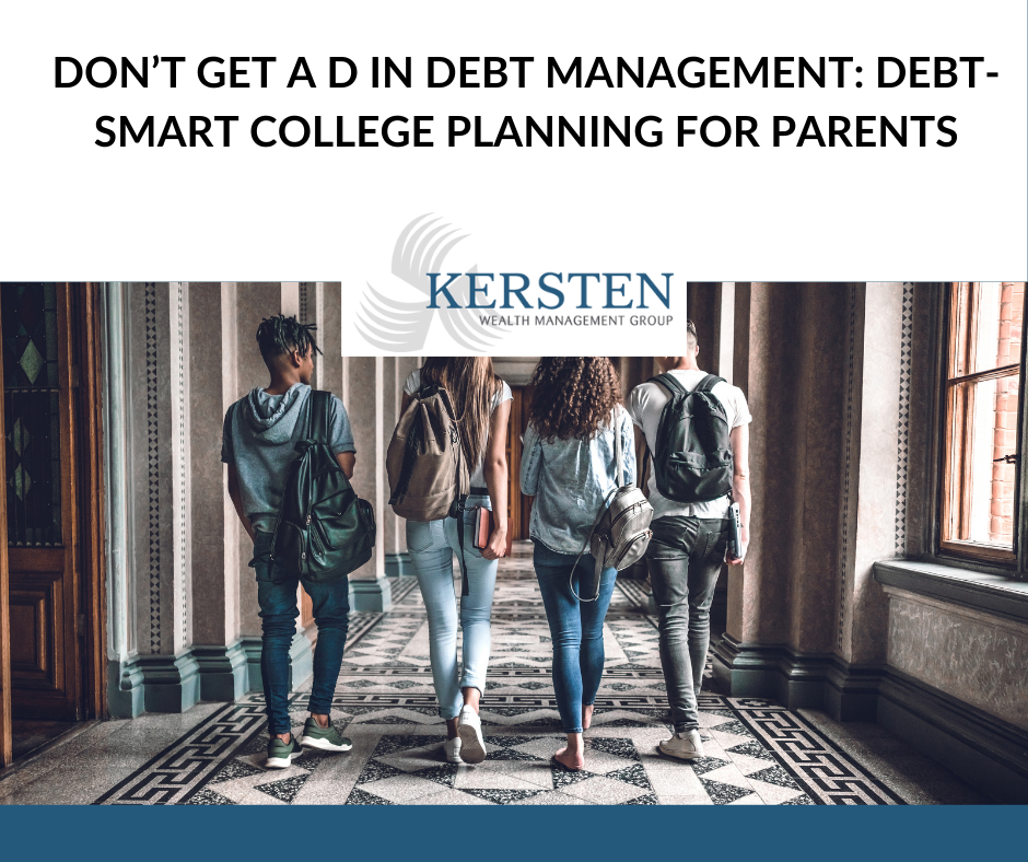 Don’t Get a D in Debt Management: Debt-Smart College Planning for Parents