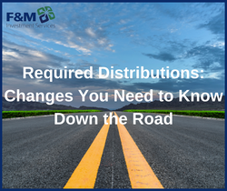 Required Distributions: Changes You Need to Know