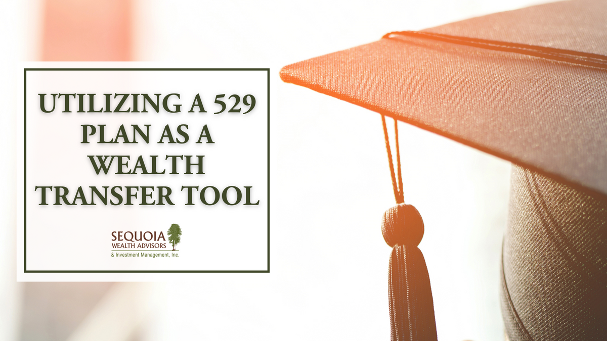 Utilizing a 529 Plan as a Wealth Transfer Tool