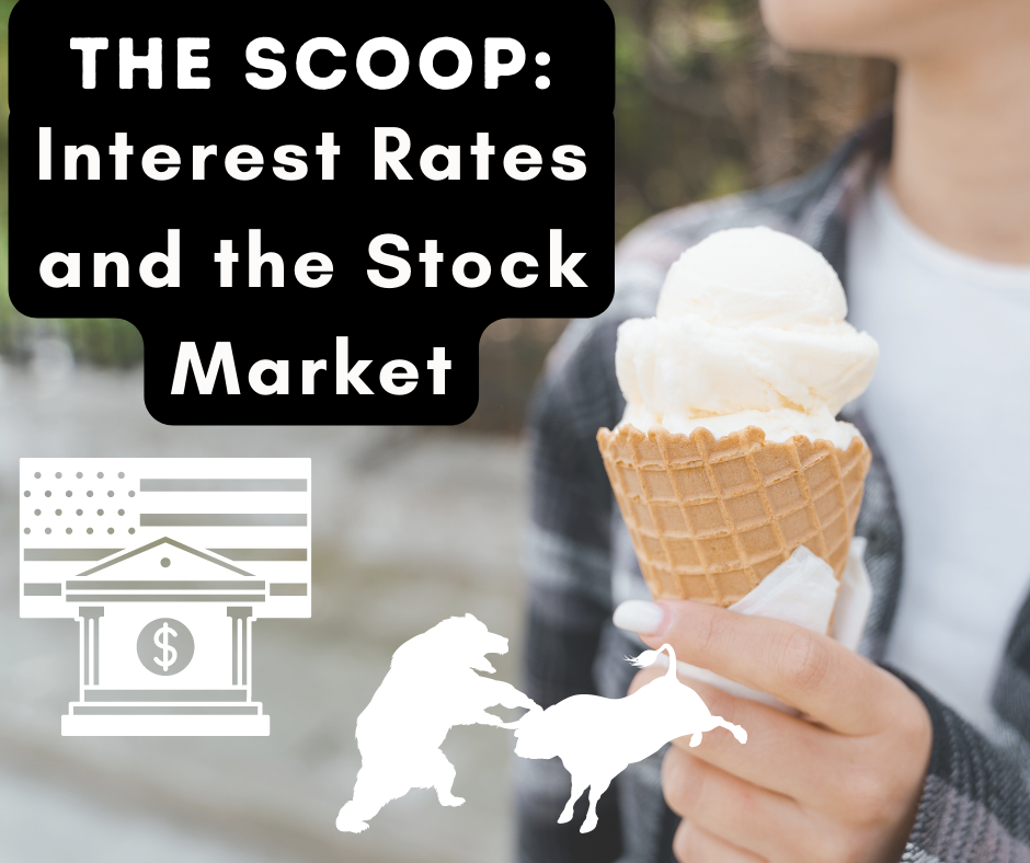 The Scoop on Interest Rates & the Stock Market