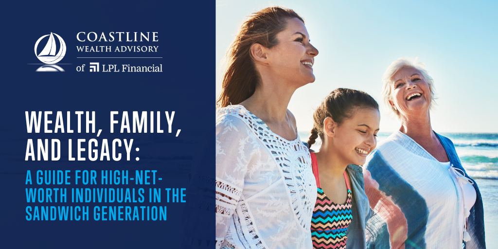 Wealth, Family, and Legacy: A Guide for High-Net-Worth Individuals in the Sandwich Generation