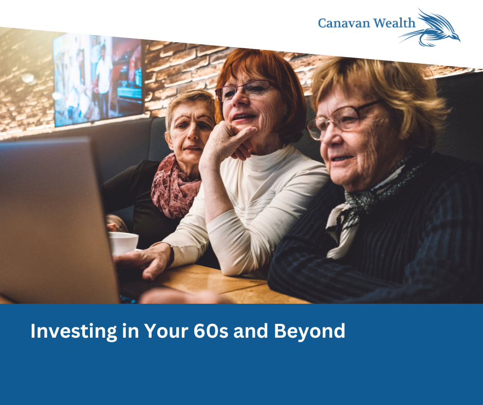 Investing in Your 60s and Beyond