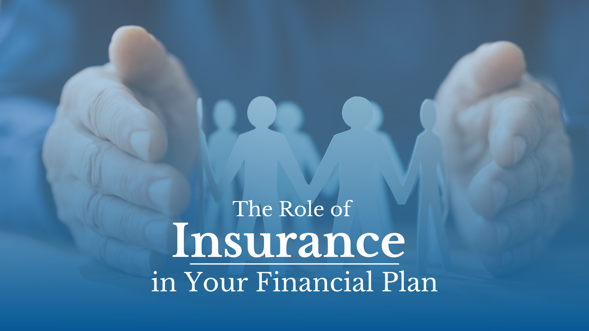 The Role of Insurance in Your Financial Plan