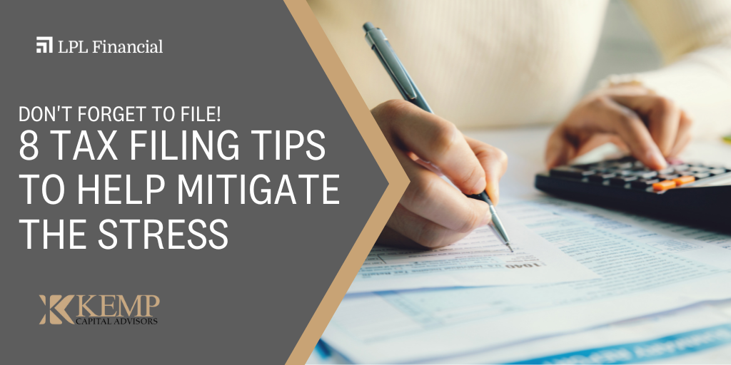 Don’t Forget to File! 8 Tax Filing Tips to Help Mitigate the Stress