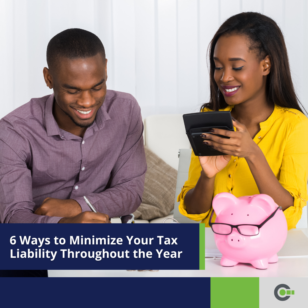 6 Ways to Minimize Your Tax Liability Throughout the Year