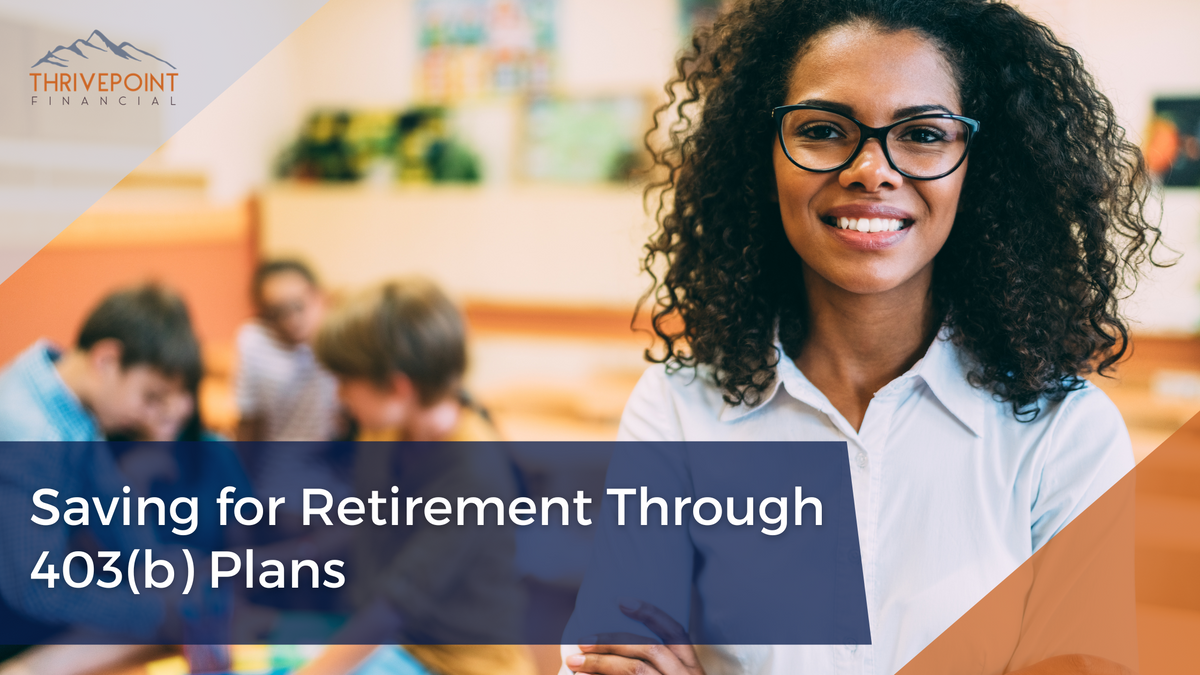 Saving for Retirement Through 403(b) Plans