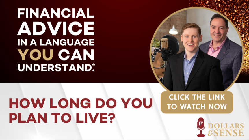 Dollars & Sense: How Long Do You Plan To Live?
