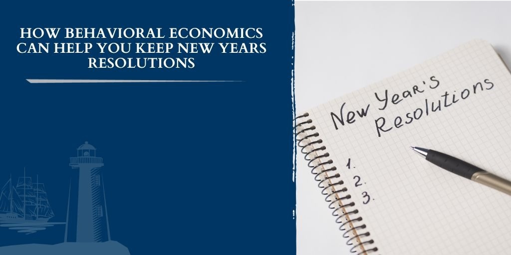 How Behavioral Economics Can Help You Keep New Year's Financial Resolutions