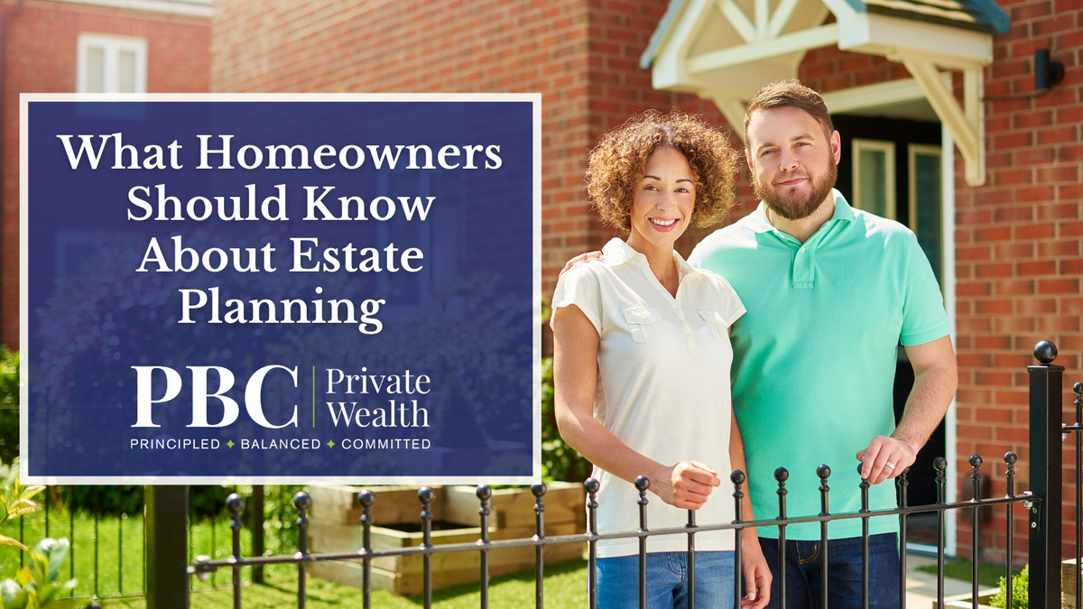 What Homeowners Should Know About Estate Planning