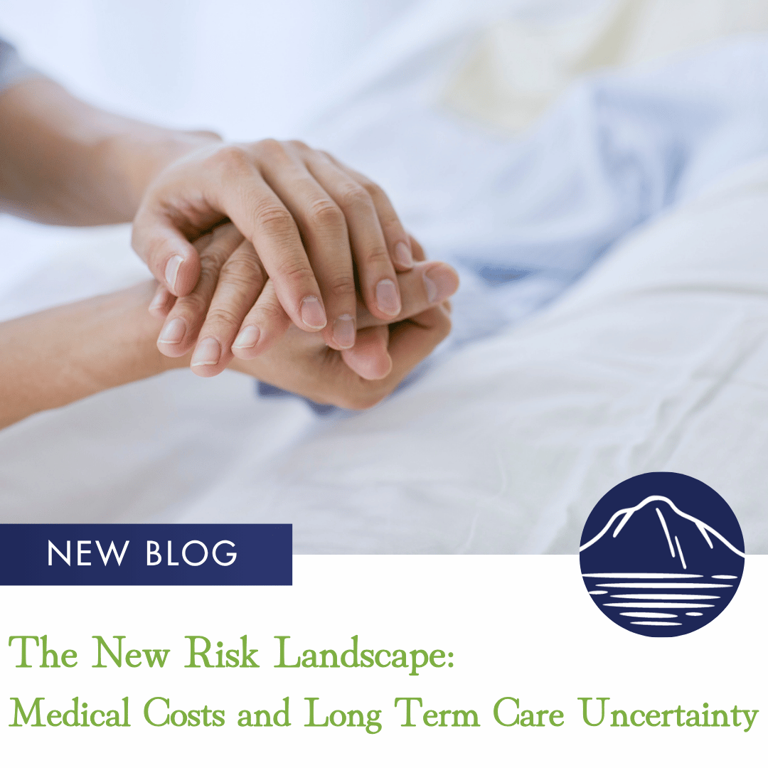 The New Risk Landscape: Medical Costs and Long Term Care Uncertainty