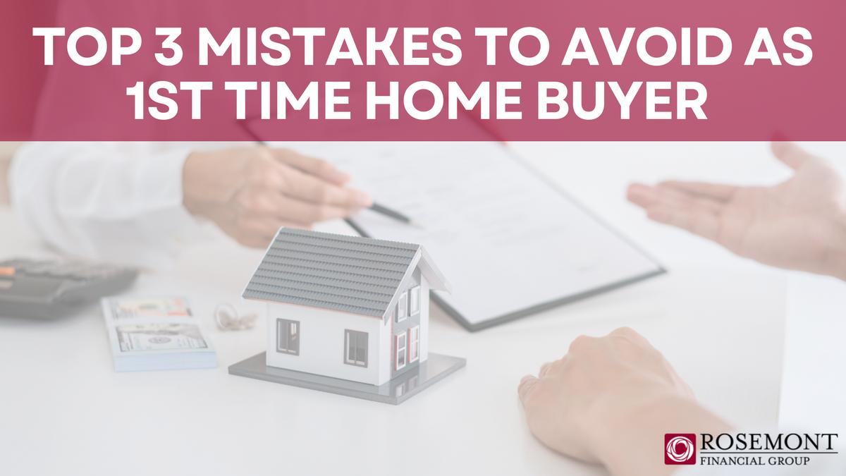 Top 3 Mistakes to Avoid as 1st Time Home Buyer