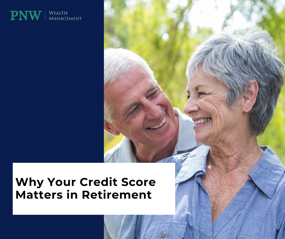 Why Your Credit Score Matters in Retirement
