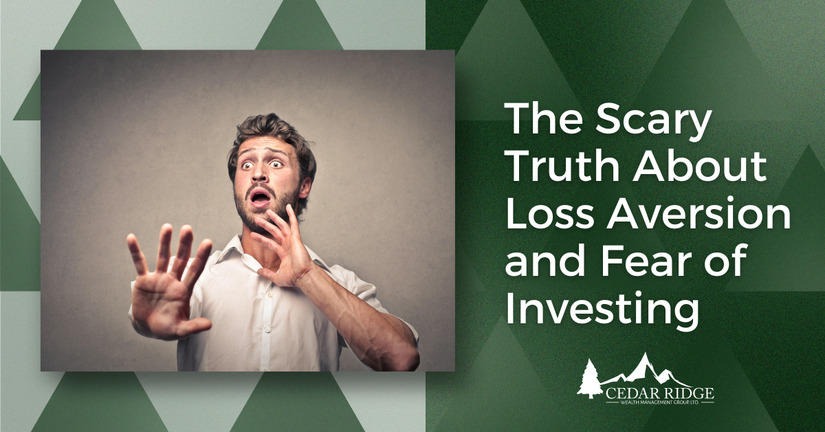 The Scary Truth About Loss Aversion and Fear of Investing