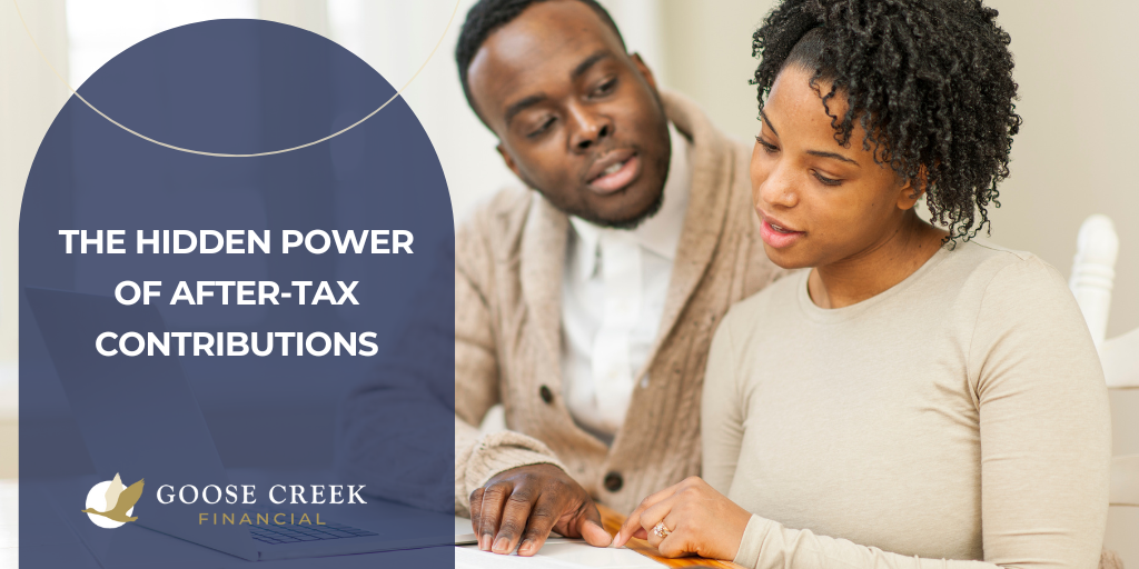 The Hidden Power of After-Tax Contributions