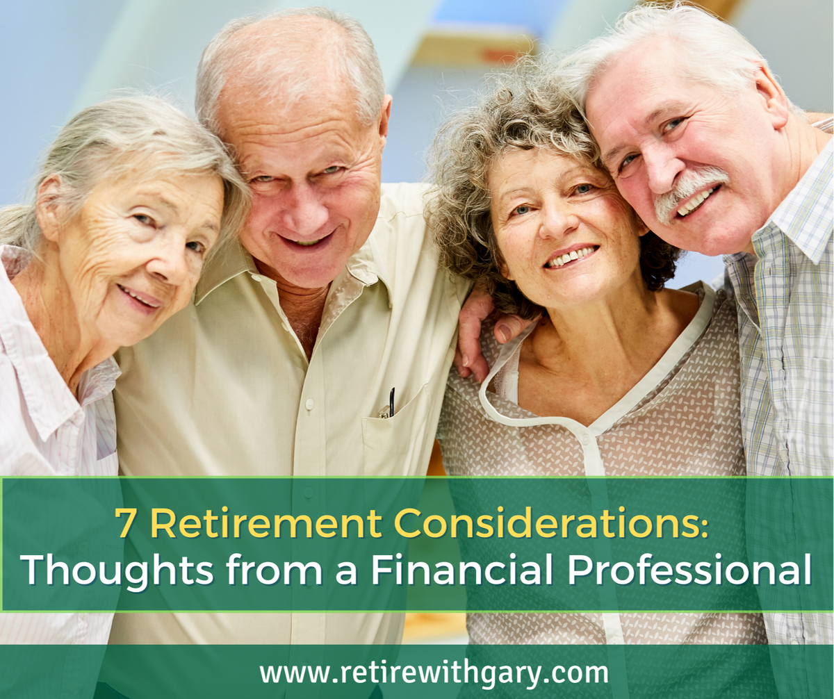 7 Retirement Considerations: Thoughts from a financial professional