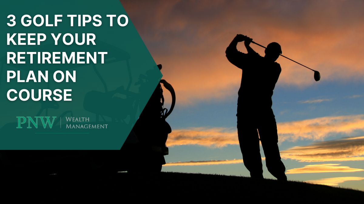 3 Golf Tips to Keep Your Retirement Plan on Course