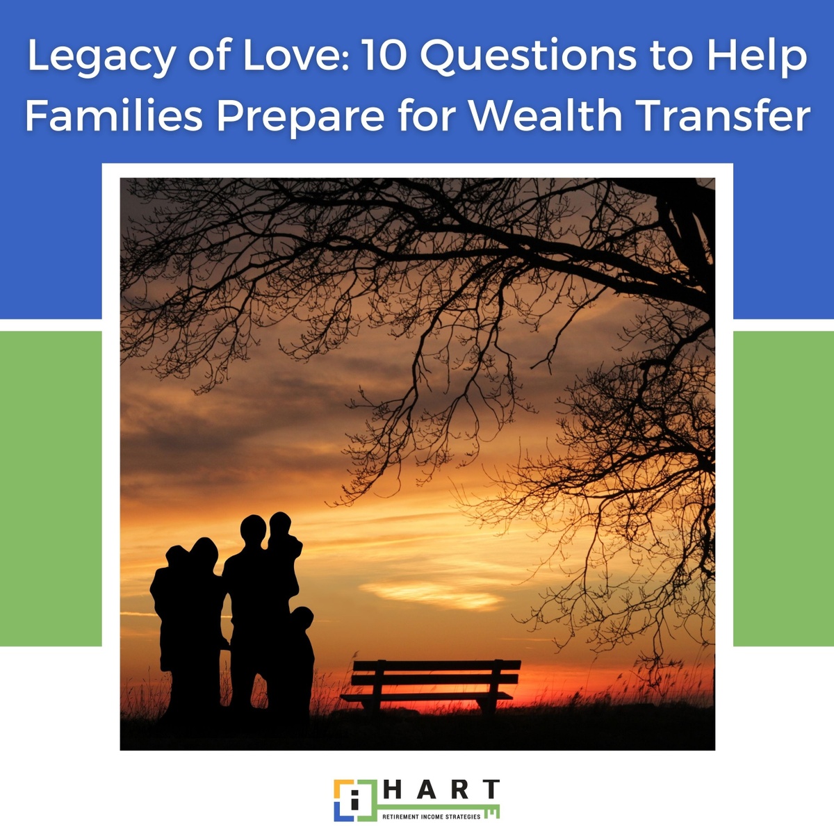 Legacy of Love: 10 Questions to Help Families Prepare for a Wealth Transfer