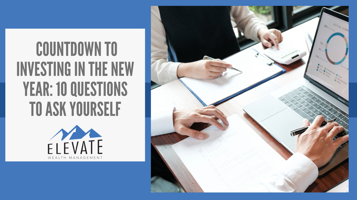 Countdown To Investing in the New Year: 10 Questions To Ask Yourself