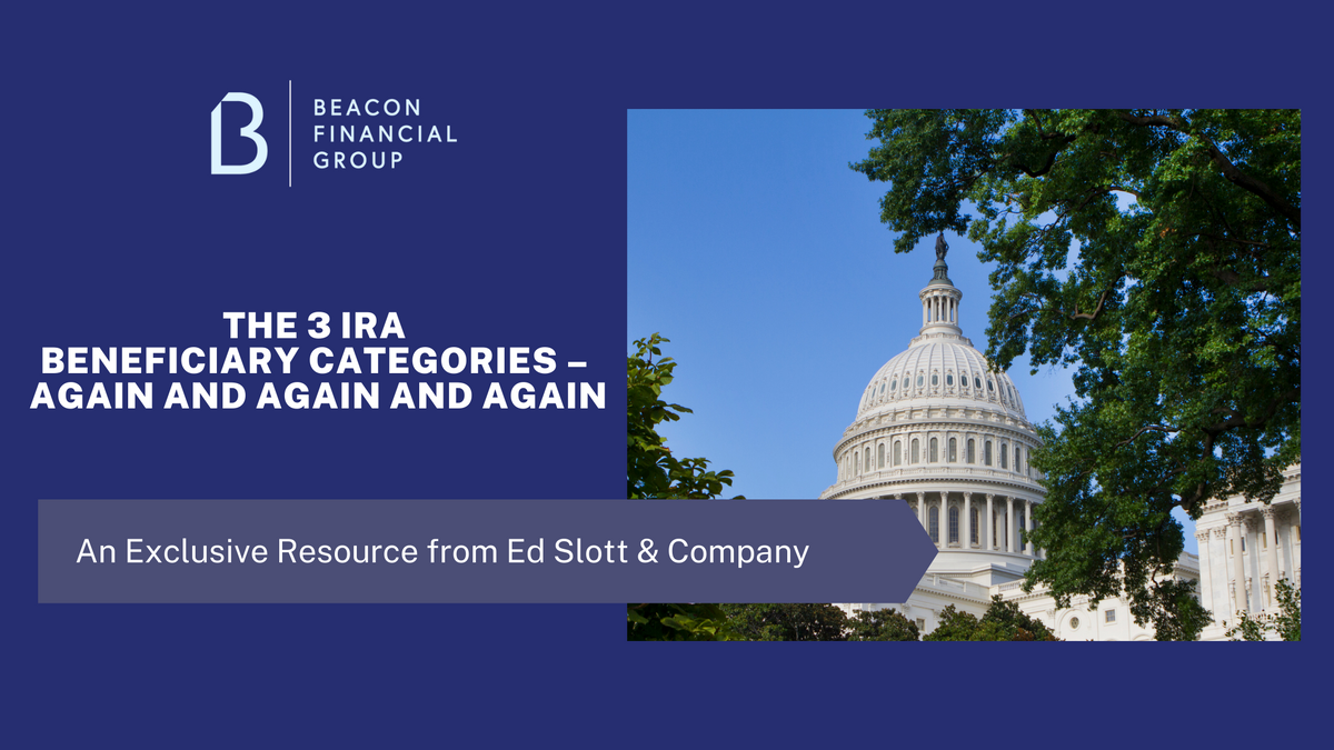 The 3 IRA Beneficiary Categories - Again and Again and Again