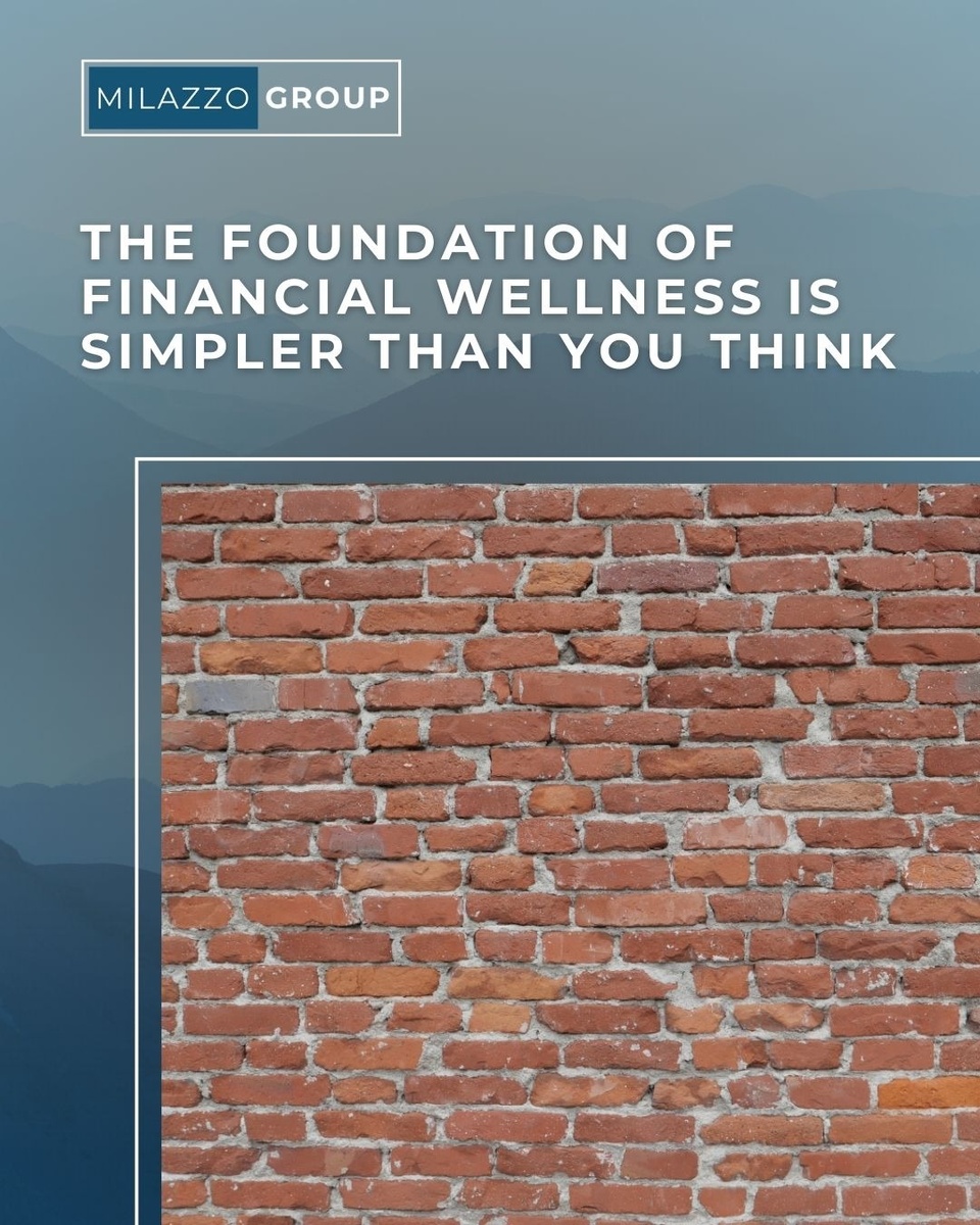 The Foundation of Financial Wellness May Be Simpler Than You Think