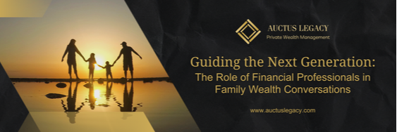 Guiding the Next Generation: The Role of Financial Professionals in Family Wealth Conversations