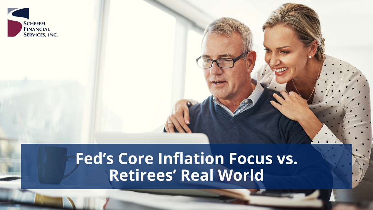 Fed’s Core Inflation Focus vs. Retirees’ Real World