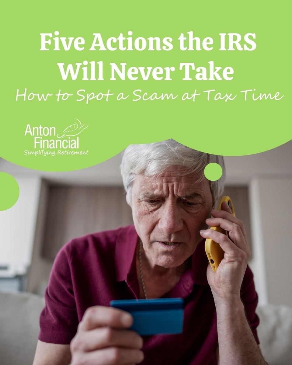 Five Actions the IRS Will Never Take: How to Spot a Scam at Tax Time