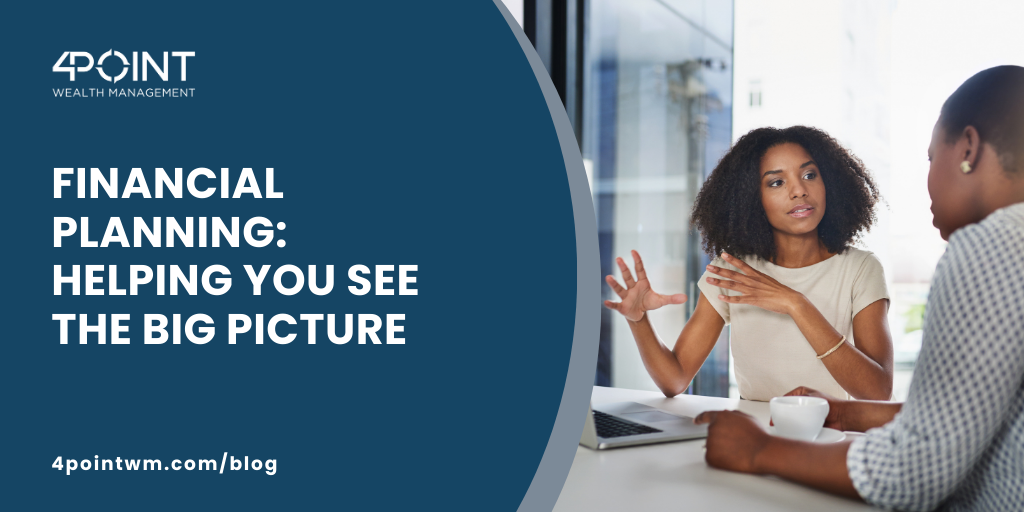 Financial Planning: Helping You See the Big Picture
