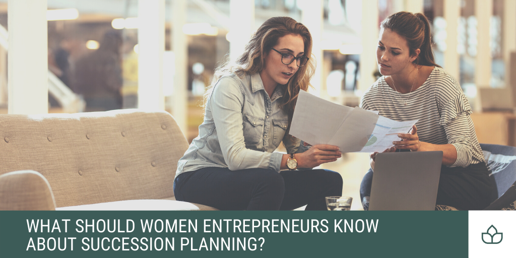 What Should Women Entrepreneurs Know About Succession Planning?