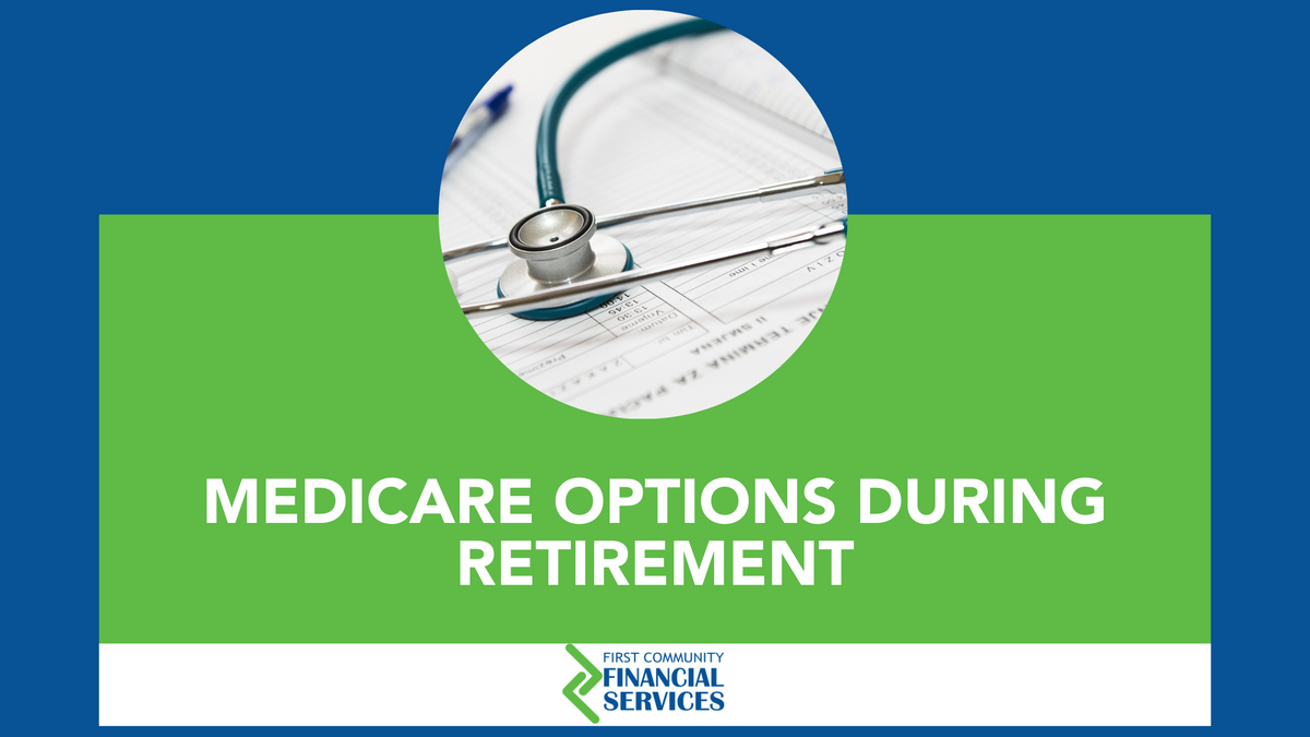 Medicare Options During Retirement