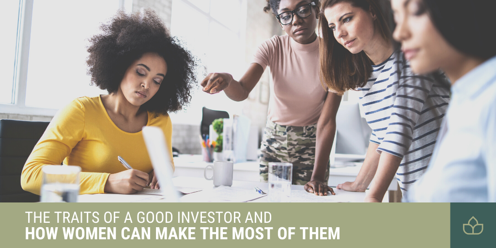 The Traits of a Good Investor and How Women Can Make the Most of Them
