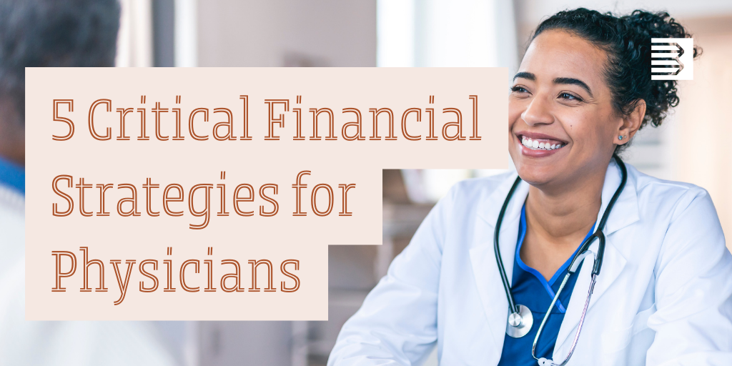 5 Critical Financial Strategies for Physicians