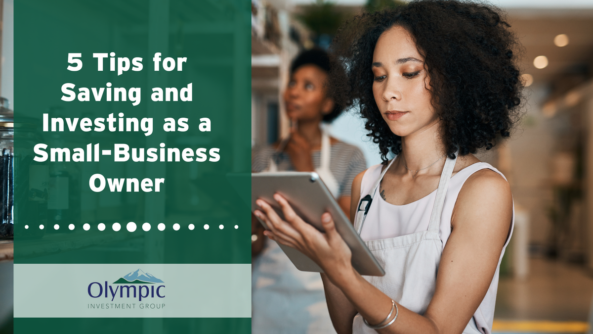 5 Tips for Saving and Investing as a Small-Business Owner