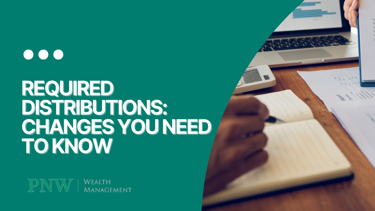 Required Distributions: Changes You Need to Know