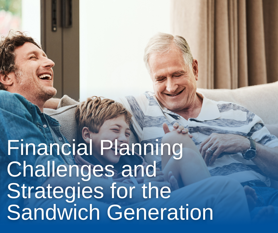 Financial Planning Challenges and Strategies for the Sandwich Generation