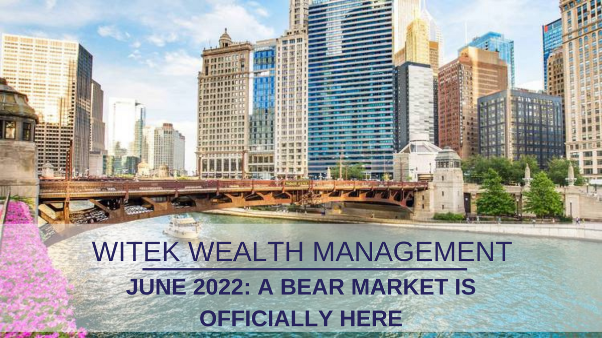 June 2022: A Bear Market is Officially Here