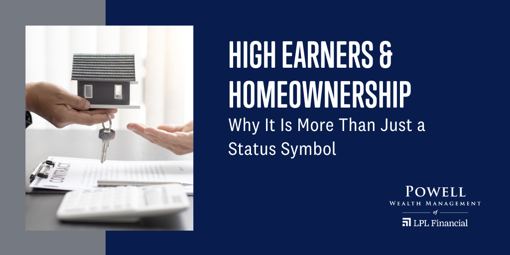 High Earners and Homeownership: Why It's More Than Just a Status Symbol