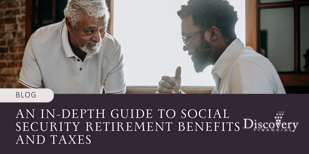 An In-Depth Guide to Social Security Retirement Benefits and Taxes
