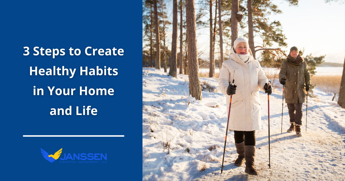 3 Steps to Create Healthy Habits in Your Home and Life