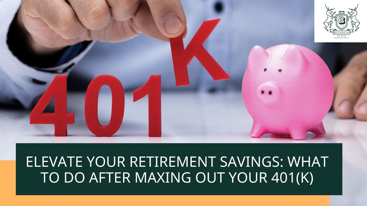 Elevate Your Retirement Savings: What to Do After Maxing Out Your 401(k)
