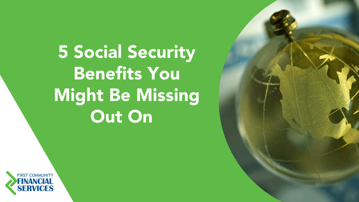 5 Social Security Benefits You Might Be Missing Out On
