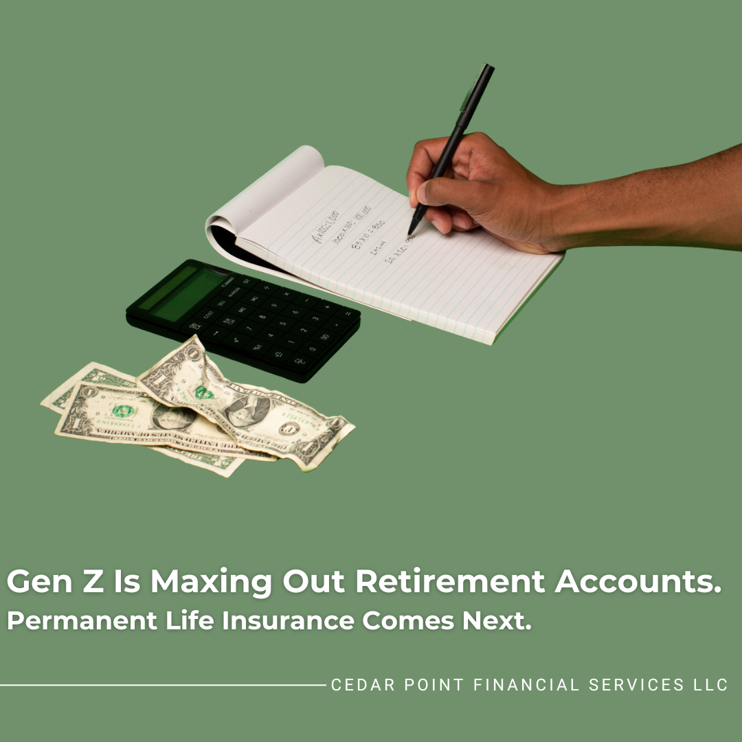 Gen Z Is “Maxxing” Out Retirement Accounts. Could Permanent Life Insurance Come Next?
