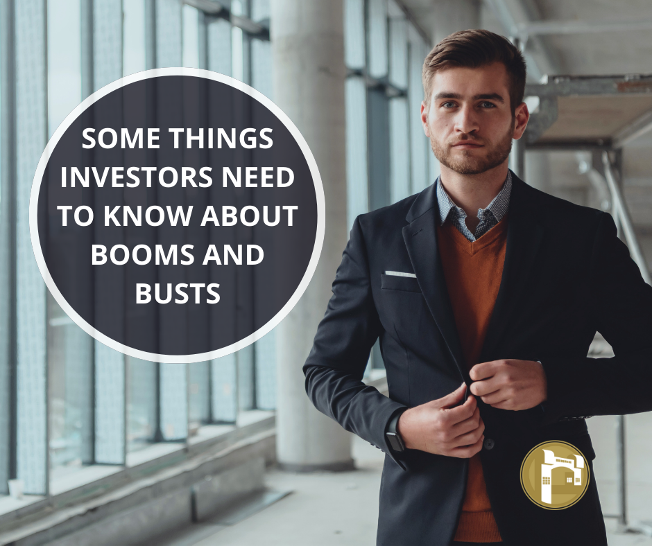 Some Things Investors Need to Know About Booms and Busts