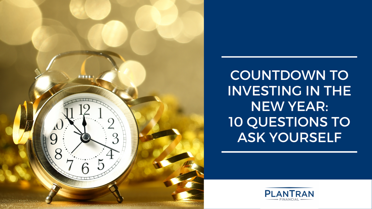 Countdown To Investing in the New Year: 10 Questions To Ask Yourself